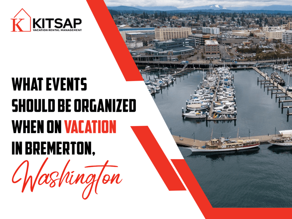 What-events-should-be-organized-when-on-vacation-in-Bremerton-Washington